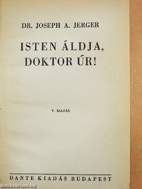 Isten áldja, doktor úr!