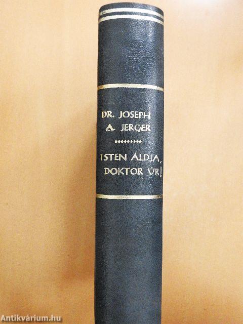 Isten áldja, doktor úr!