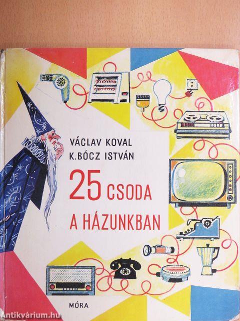 25 csoda a házunkban