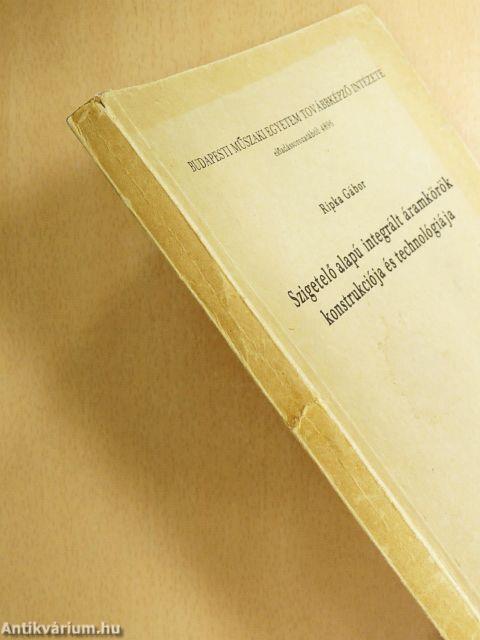 Szigetelő alapú integrált áramkörök konstrukciója és technológiája