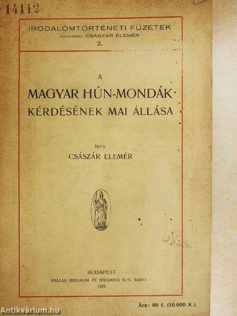A magyar hún-mondák kérdésének mai állása