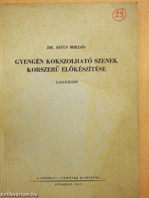Gyengén kokszolható szenek korszerű előkészítése