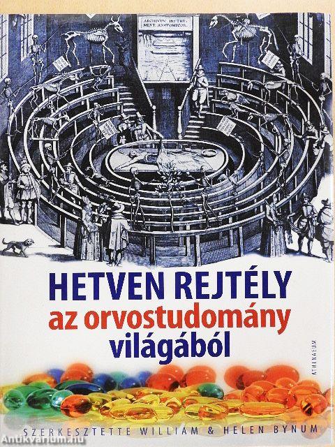 Hetven rejtély az orvostudomány világából