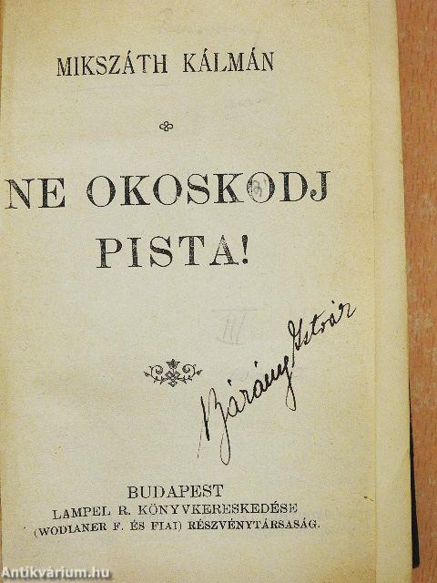 Ne okoskodj Pista!/A fekete kakas/A szelistyei asszonyok/Az amerikai menyecske
