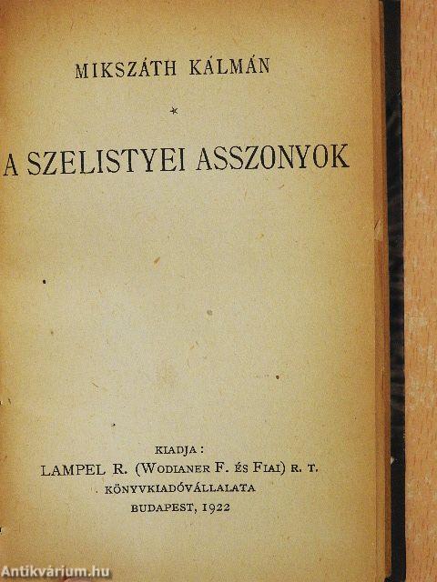 Ne okoskodj Pista!/A fekete kakas/A szelistyei asszonyok/Az amerikai menyecske