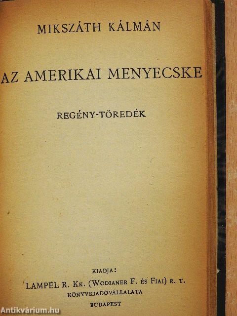 Ne okoskodj Pista!/A fekete kakas/A szelistyei asszonyok/Az amerikai menyecske
