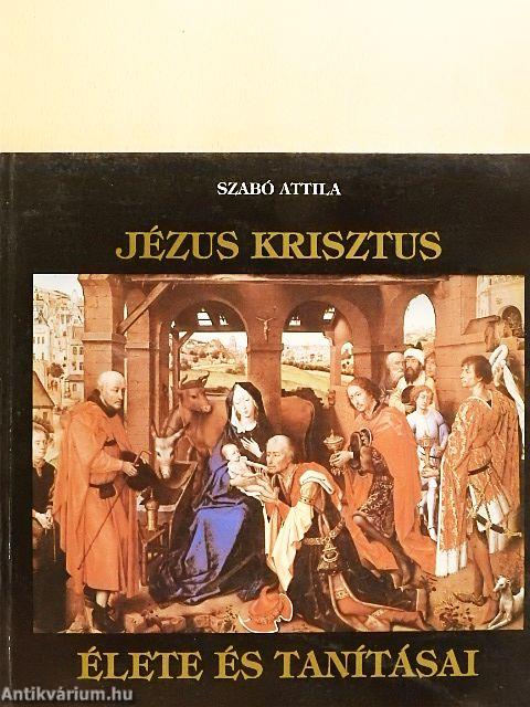 Jézus Krisztus élete és tanításai