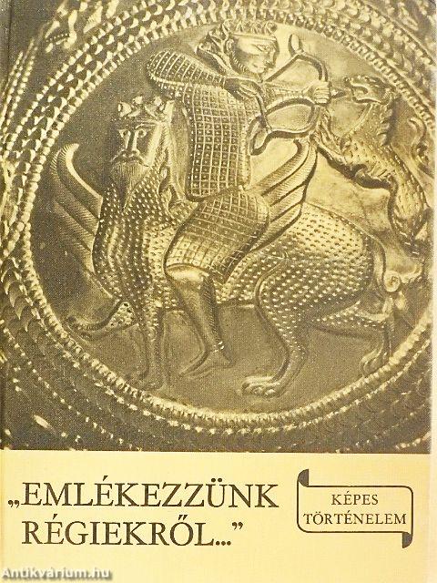 "Emlékezzünk régiekről..."