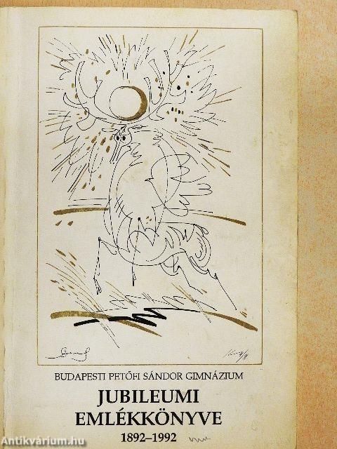 Budapesti Petőfi Sándor Gimnázium Jubileumi emlékkönyve 1892-1992