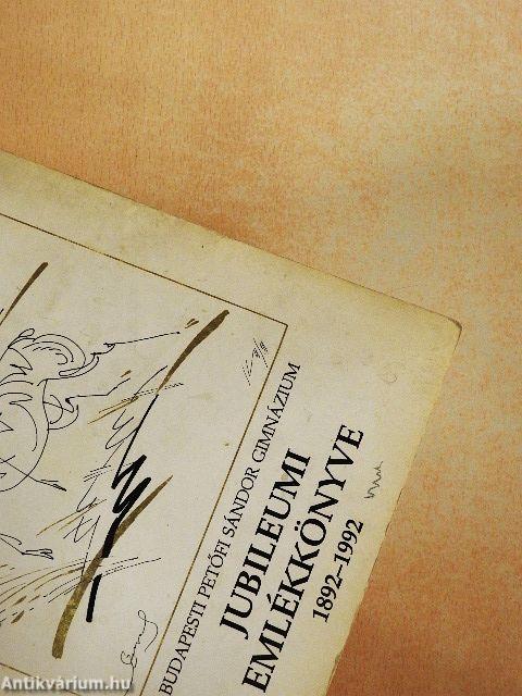 Budapesti Petőfi Sándor Gimnázium Jubileumi emlékkönyve 1892-1992