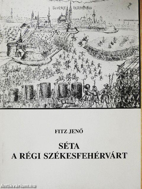 Séta a régi Székesfehérvárt