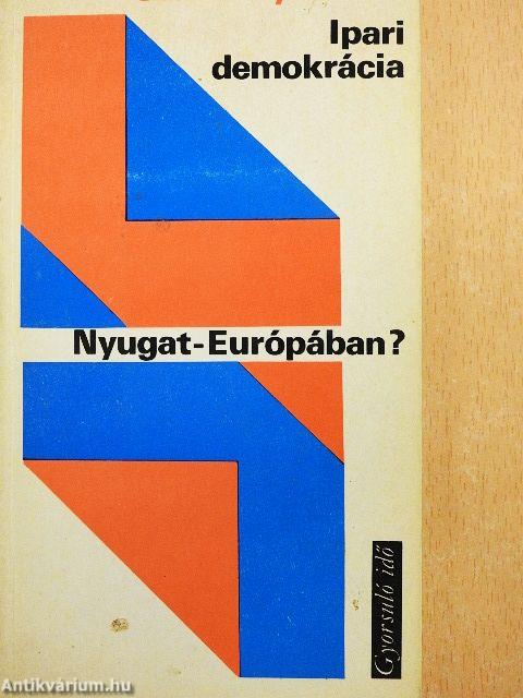 Ipari demokrácia Nyugat-Európában?