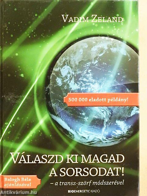 Válaszd ki magad a sorsodat!