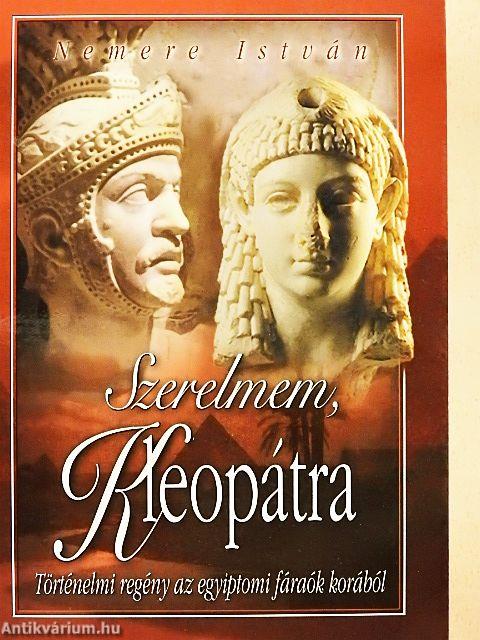 Szerelmem, Kleopátra