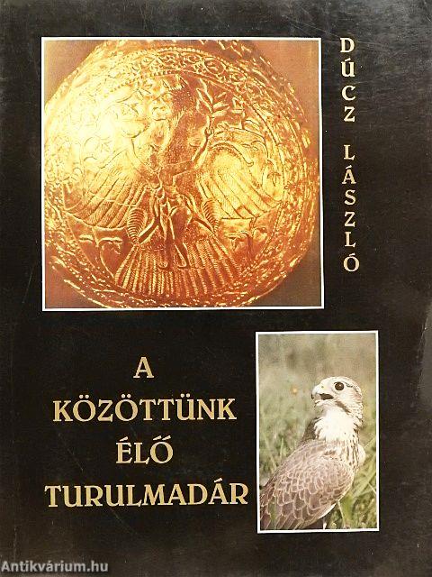 A közöttünk élő Turulmadár