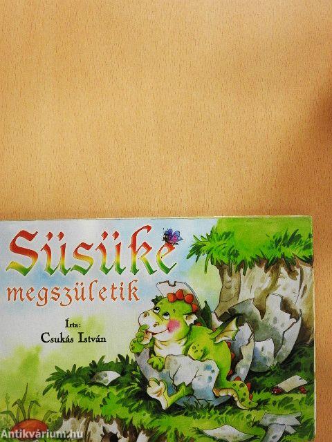 Süsüke megszületik