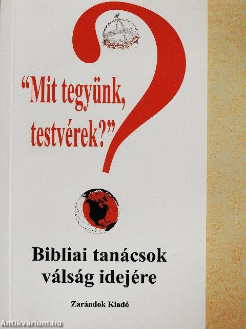 "Mit tegyünk, testvérek?"
