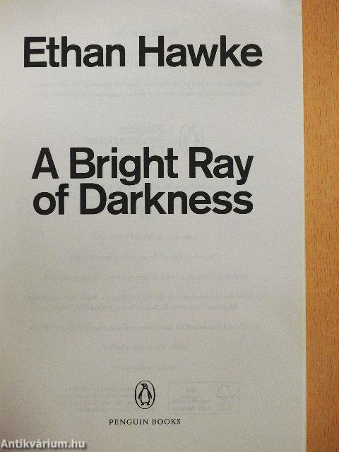 A Bright Ray of Darkness