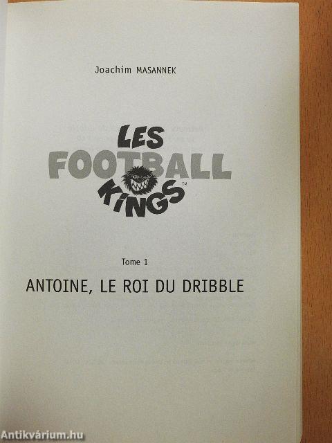 Les Football Kings 1. - Antoine, le roi du dribble