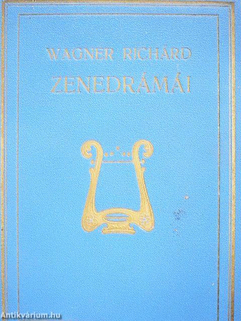 Wagner Richárd élete/A nibelung gyűrűje/Rajna kincse, Walkür, Siegfried, Istenek alkonya drámai és zenei elemzése/A nürnbergi mesterdalnokok drámai és zenei elemzése/Tristan és Isolde, Parsifal drámai és zenei elemése