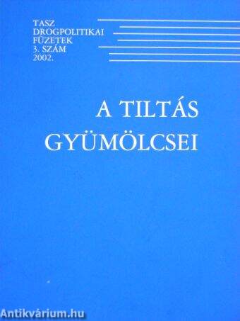 A tiltás gyümölcsei