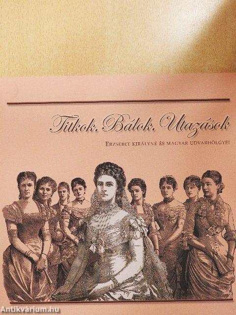 Titkok, Bálok, Utazások