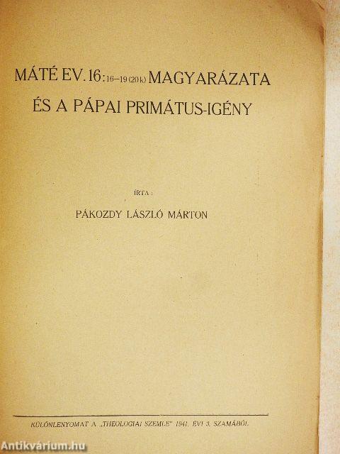 Máté Ev. 16:16-19 (20 k) magyarázata és a pápai primátus-igény