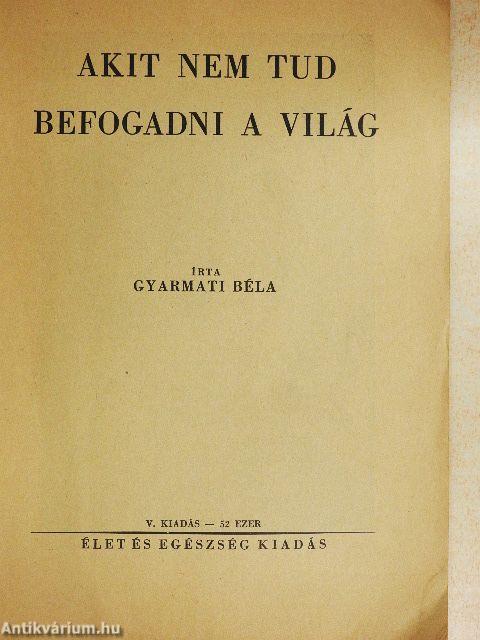 Akit nem tud befogadni a világ