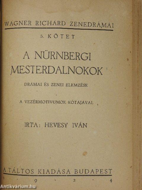 Wagner Richárd élete/A nibelung gyűrűje/Rajna kincse, Walkür, Siegfried, Istenek alkonya drámai és zenei elemzése/A nürnbergi mesterdalnokok drámai és zenei elemzése/Tristan és Isolde, Parsifal drámai és zenei elemése