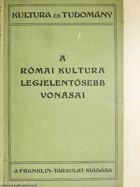 A római kultura legjelentősebb vonásai