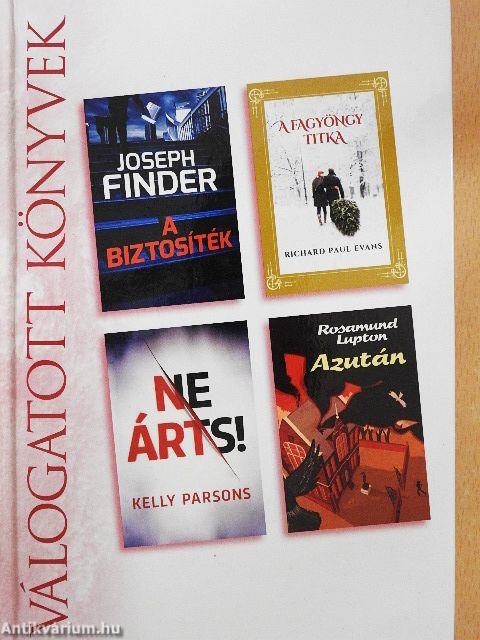 A biztosíték/A fagyöngy titka/Ne árts!/Azután