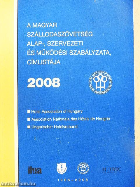 A Magyar Szállodaszövetség Alap-, Szervezeti és működési szabályzata, címlistája 2008