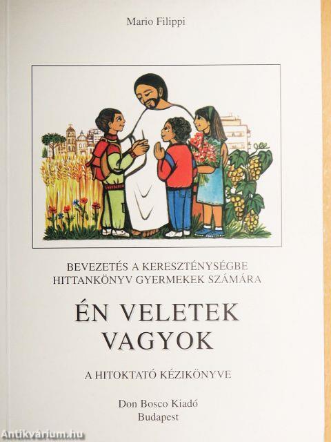 Én veletek vagyok - A hitoktató kézikönyve