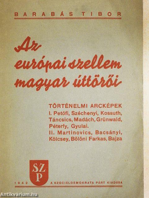 Az európai szellem magyar úttörői I-II.