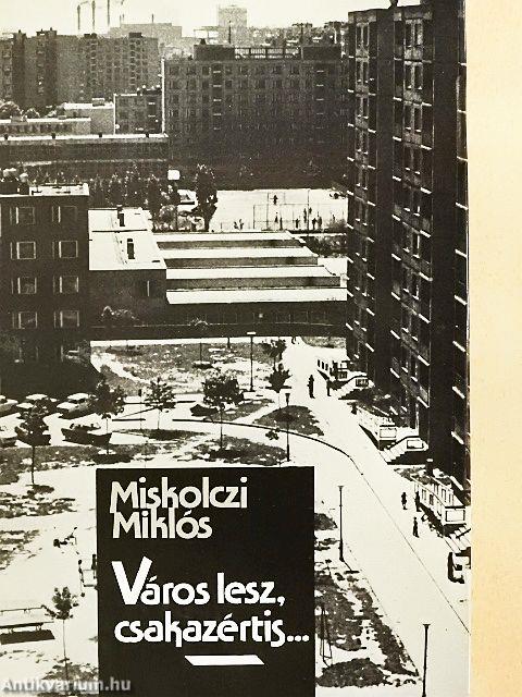 Város lesz, csakazértis...