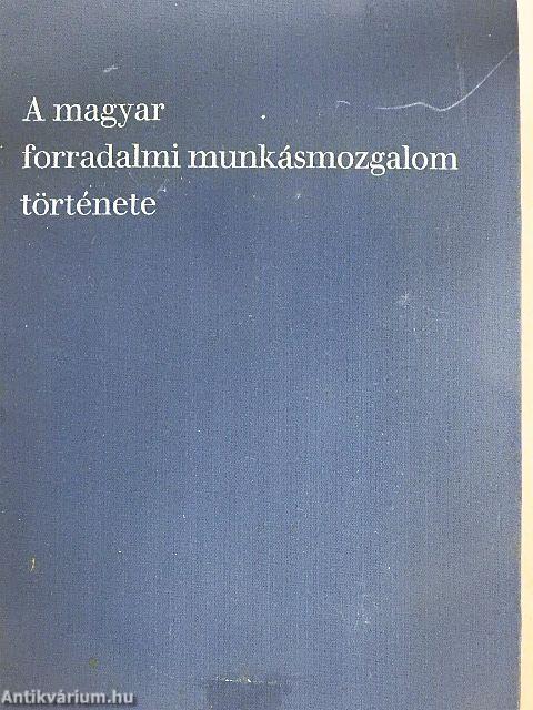 A magyar forradalmi munkásmozgalom története