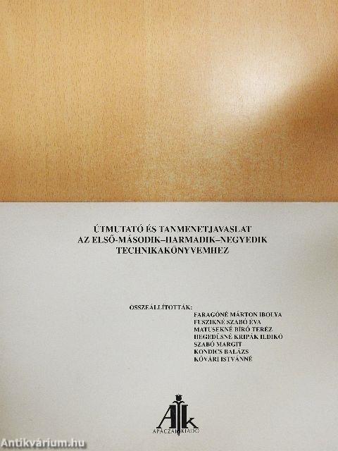 Útmutató és tanmenetjavaslat Az első-második-harmadik-negyedik technikakönyvemhez