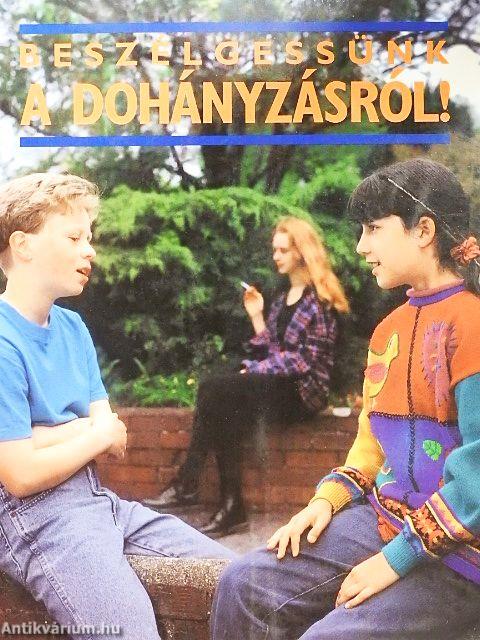 Beszélgessünk a dohányzásról!