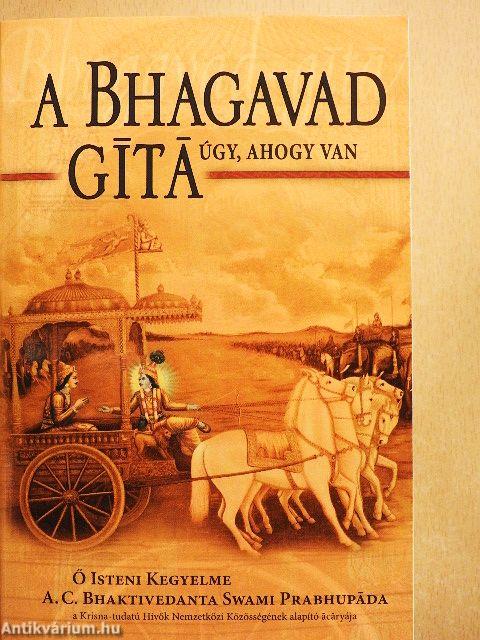 A Bhagavad-Gítá, úgy, ahogy van
