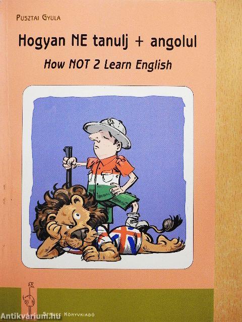 Hogyan NE tanulj + angolul