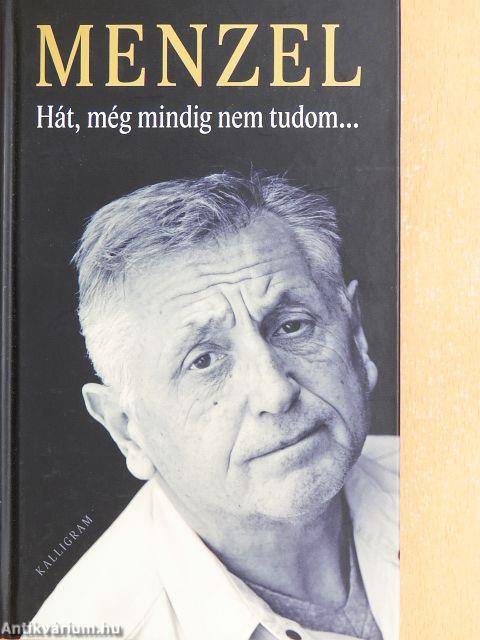 Hát, még mindig nem tudom...