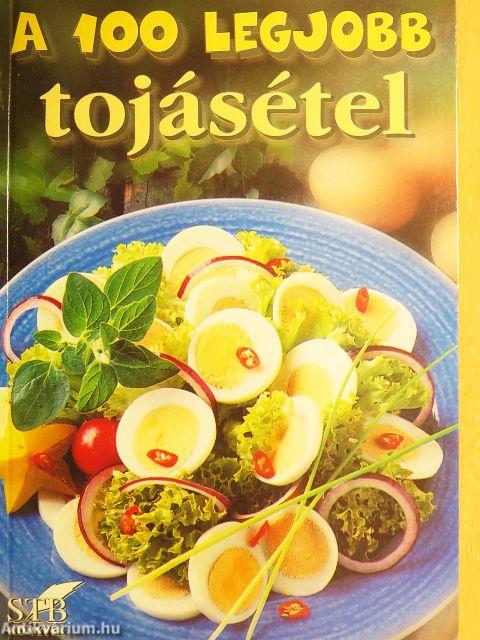 A 100 legjobb tojásétel