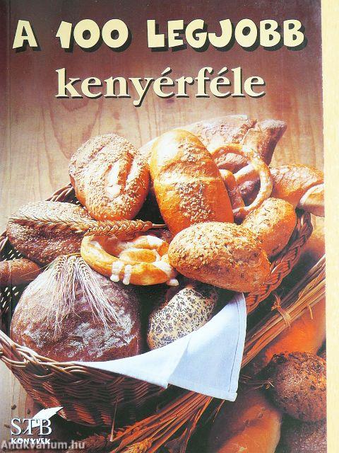 A 100 legjobb kenyérféle