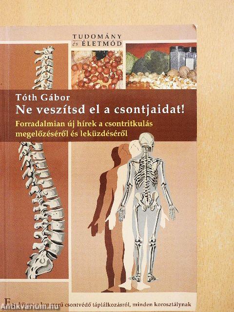 Ne veszítsd el a csontjaidat!