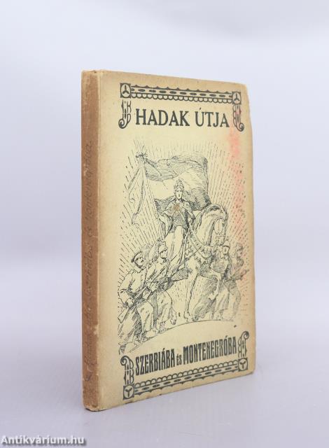 Hadak utja Szerbiába és Montenegróba