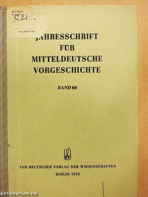 Jahresschrift für Mitteldeutsche Vorgeschichte Band 60