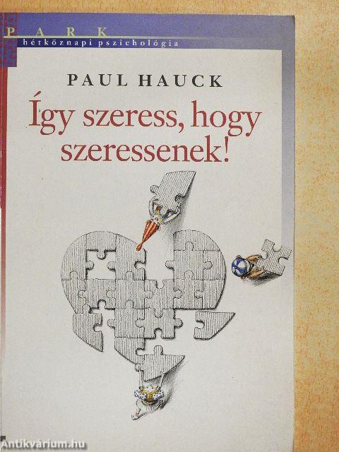 Így szeress, hogy szeressenek!