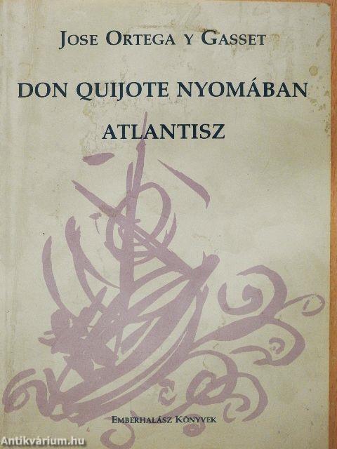Don Quijote nyomában/Atlantisz