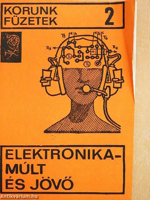 Elektronika - múlt és jövő