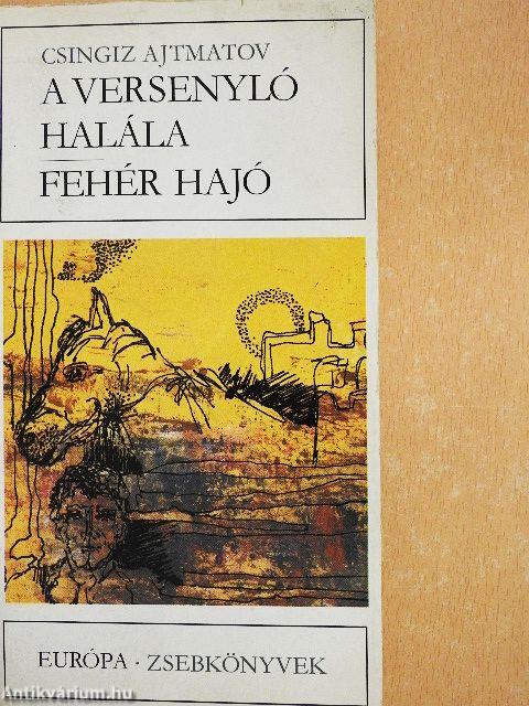 A versenyló halála/Fehér hajó